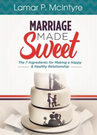 Cover for Lamar P. McIntyre · Marriage Made Sweet (Paperback Book) (2016)