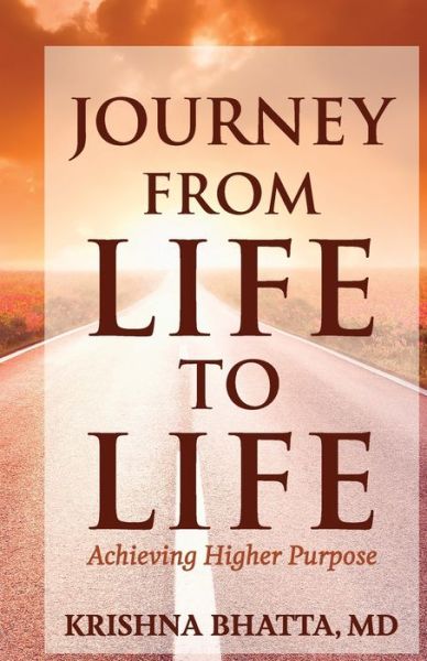 Journey from Life to Life - Krishna Bhatta - Books - Redwood Publishing, LLC - 9781947341685 - September 24, 2019