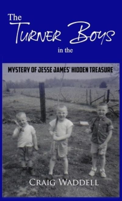 Cover for Craig Waddell · The Turner Boys in the Mystery of Jesse James' Hidden Treasure (Hardcover Book) (2020)