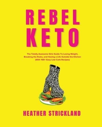 Cover for Heather Strickland · Rebel Keto (Bok) (2022)