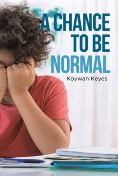 Cover for Koywan Keyes · A Chance to Be Normal (Pocketbok) (2020)