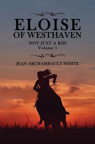 Cover for Jean Archambault-White · Eloise of Westhaven: Not Just a Kid Volume 1 (Paperback Book) (2021)
