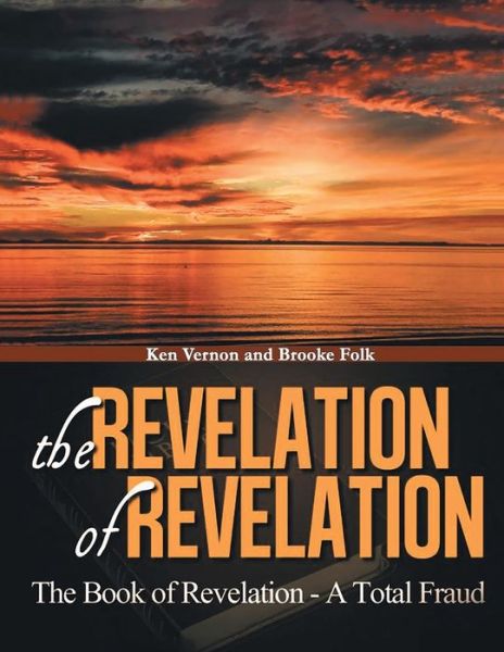 The Revelation of Revelation - Kenrick Vernon - Books - Writers Branding LLC - 9781954341685 - May 5, 2021