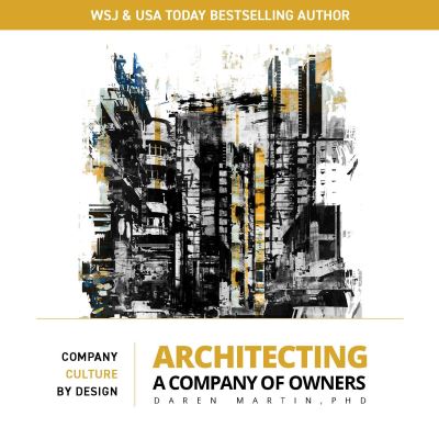 Cover for Daren Martin · Architecting A Company of Owners: Company Culture By Design (Hardcover Book) (2025)