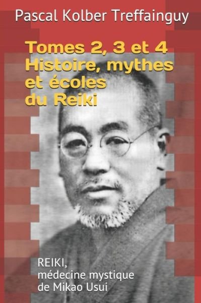 Reiki, médecine mystique de Mikao Usui - Pascal  Kolber Treffainguy - Bøger - Independently published - 9781980966685 - 29. april 2018