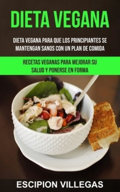 Cover for Escipion Villegas · Dieta Vegana (Paperback Book) (2014)