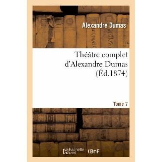 Cover for Dumas-a · Theatre Complet D Alex. Dumas. Tome 7 (Paperback Bog) (2013)