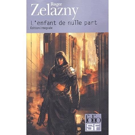 Cover for Roger Zelazny · Enfant De Nulle Part (Folio Science Fiction) (French Edition) (Taschenbuch) [French edition] (2005)