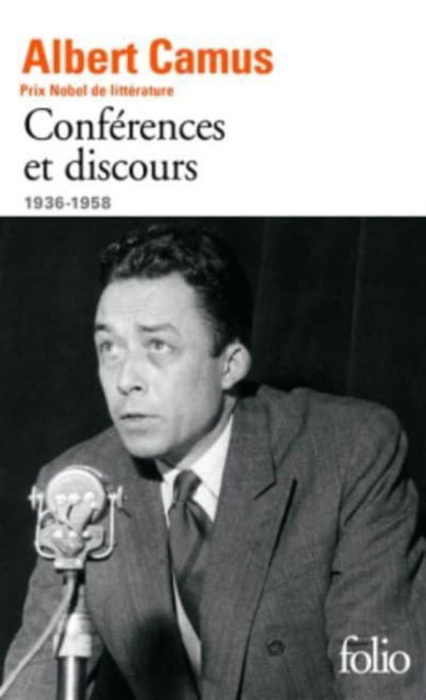 Conferences et discours 1936-1958 - Albert Camus - Livros - Gallimard - 9782072741685 - 19 de outubro de 2017