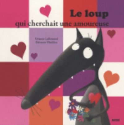 Cover for Orianne Lallemand · Le loup qui cherchait une amoureuse (Hardcover Book) (2012)