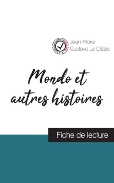 Cover for Jean-Marie Gustave Le Clézio · Mondo et autres histoires de Le Clezio (fiche de lecture et analyse complete de l'oeuvre) (Taschenbuch) (2023)