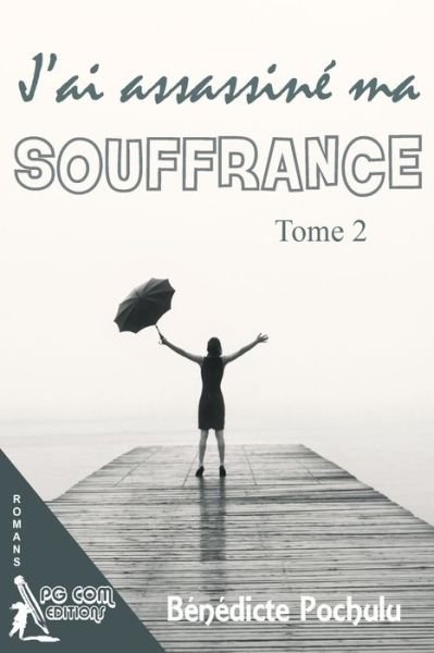 Cover for Bénédicte Pochulu · J'ai assassine ma souffrance (Paperback Book) (2019)