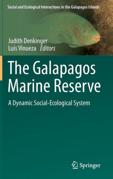 Cover for Judith Denkinger · The Galapagos Marine Reserve: A Dynamic Social-Ecological System - Social and Ecological Interactions in the Galapagos Islands (Hardcover Book) [2014 edition] (2014)