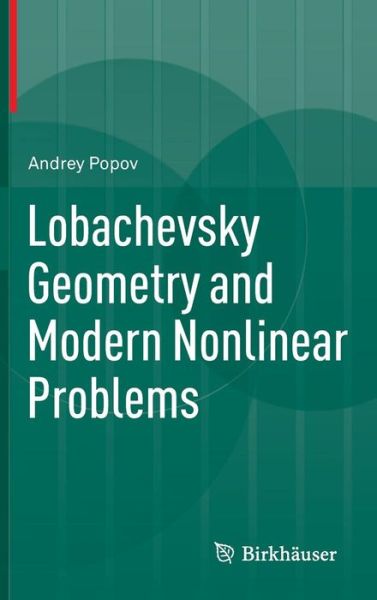 Cover for Andrey Popov · Lobachevsky Geometry and Modern Nonlinear Problems (Hardcover Book) [2014 edition] (2014)