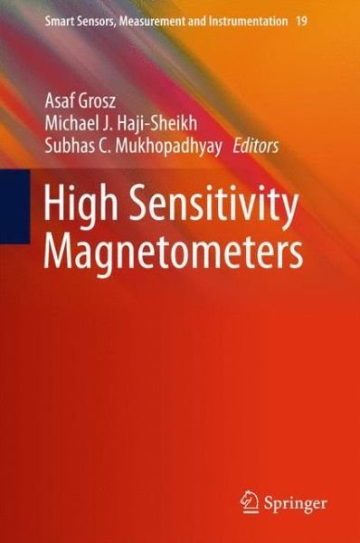 Cover for Subhas C. Mukhopadhyay · High Sensitivity Magnetometers - Smart Sensors, Measurement and Instrumentation (Hardcover Book) [1st ed. 2017 edition] (2016)