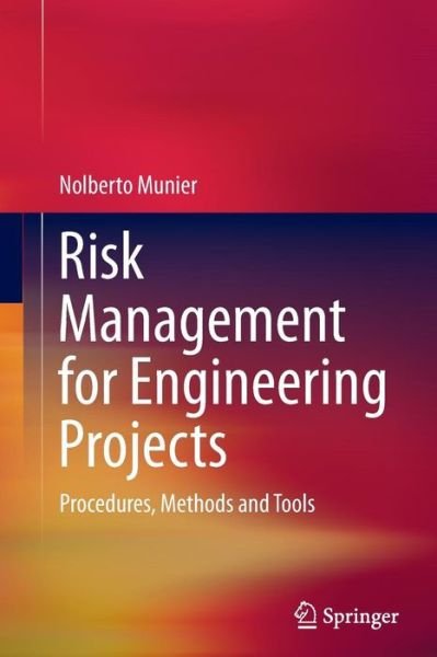 Cover for Nolberto Munier · Risk Management for Engineering Projects: Procedures, Methods and Tools (Taschenbuch) [Softcover reprint of the original 1st ed. 2014 edition] (2016)