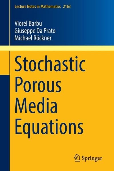 Cover for Viorel Barbu · Stochastic Porous Media Equations - Lecture Notes in Mathematics (Paperback Book) [1st ed. 2016 edition] (2016)