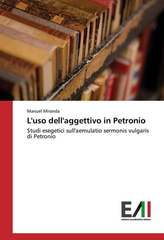 L'uso dell'aggettivo in Petroni - Miranda - Books -  - 9783330776685 - 