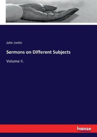 Sermons on Different Subjects - John Jortin - Bücher - Hansebooks - 9783337160685 - 13. Juni 2017