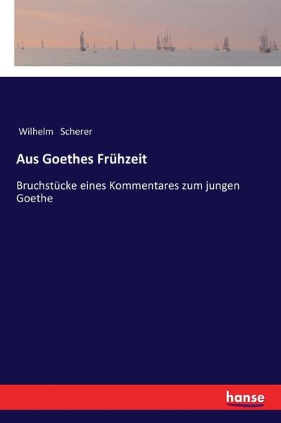 Cover for Scherer · Aus Goethes Frühzeit (Book) (2017)