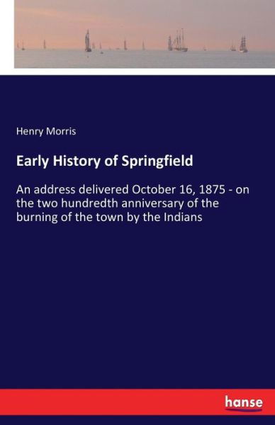 Early History of Springfield - Morris - Boeken -  - 9783337368685 - 28 oktober 2017