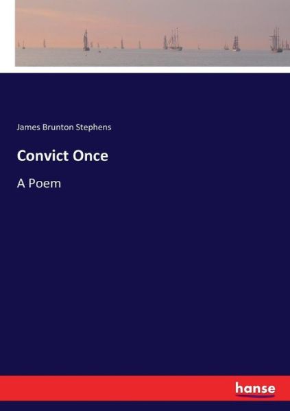 Convict Once - Stephens - Livros - - 9783337397685 - 30 de novembro de 2017