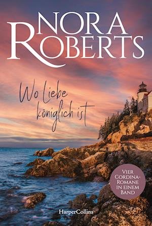 Cover for Nora Roberts · Wo Liebe königlich ist (Bog) (2023)
