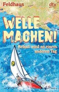 Cover for Feldhaus · Welle machen! Relaxt wird an e (Buch)