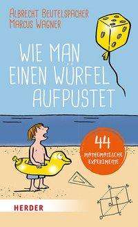 Cover for Beutelspacher · Wie man einen Würfel aufp (Book)