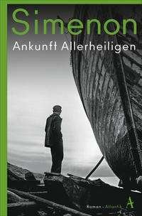 Ankunft Allerheiligen - Georges Simenon - Kirjat - Atlantik Verlag - 9783455011685 - keskiviikko 1. syyskuuta 2021