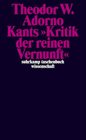 Kants »Kritik der reinen Vernunft« (1959) - Theodor W. Adorno - Boeken - Suhrkamp Verlag AG - 9783518299685 - 14 februari 2022