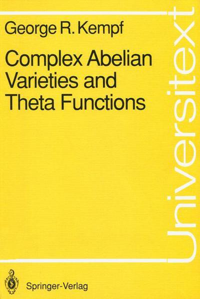 Complex Abelian Varieties and Theta Functions - Universitext - George R. Kempf - Books - Springer-Verlag Berlin and Heidelberg Gm - 9783540531685 - April 26, 1991