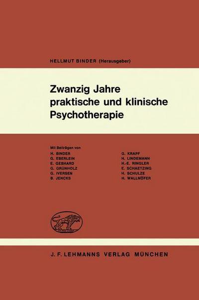 Cover for H Binder · Zwanzig Jahre Praktische Und Klinische Psychotherapie: Psychotherapeutische Erfahrungen Mit Dem Autogenen Training, Der Hypnose Und Anderen Kombinierten Verfahren (Paperback Book) [1973 edition] (1982)