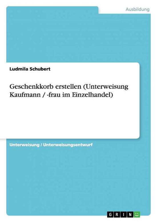 Cover for Schubert · Geschenkkorb erstellen (Unterw (Book) [German edition] (2008)
