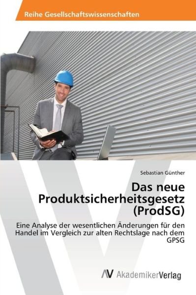 Das neue Produktsicherheitsgese - Günther - Libros -  - 9783639475685 - 19 de septiembre de 2013