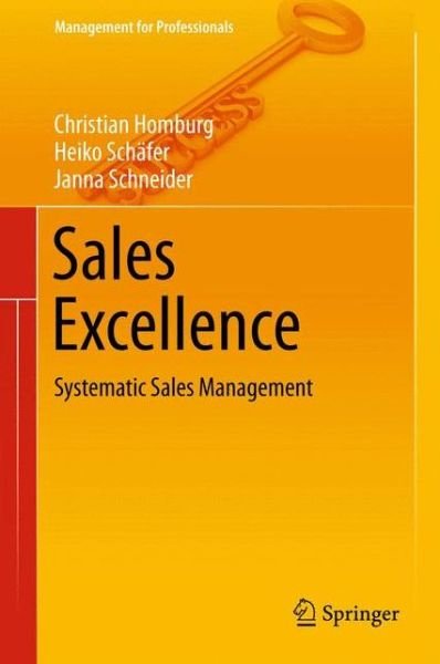 Cover for Christian Homburg · Sales Excellence: Systematic Sales Management - Management for Professionals (Inbunden Bok) [2012 edition] (2012)