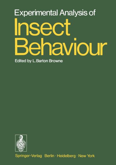 Cover for L B Browne · Experimental Analysis of Insect Behaviour (Paperback Book) [Softcover reprint of the original 1st ed. 1974 edition] (2012)