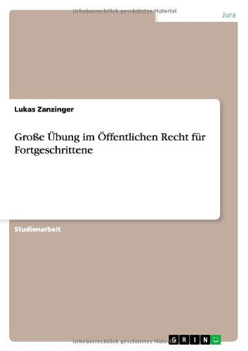 Cover for Lukas Zanzinger · Grosse Ubung Im Offentlichen Recht Fur Fortgeschrittene (Paperback Book) [German edition] (2013)