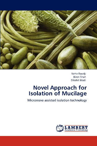 Cover for Dikshit Modi · Novel Approach for Isolation of Mucilage: Microwave Assisted Isolation Technology (Paperback Book) (2012)