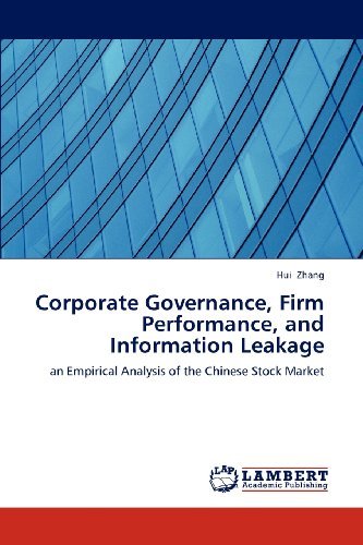 Cover for Hui Zhang · Corporate Governance, Firm Performance, and Information Leakage: an Empirical Analysis of the Chinese Stock Market (Pocketbok) (2012)