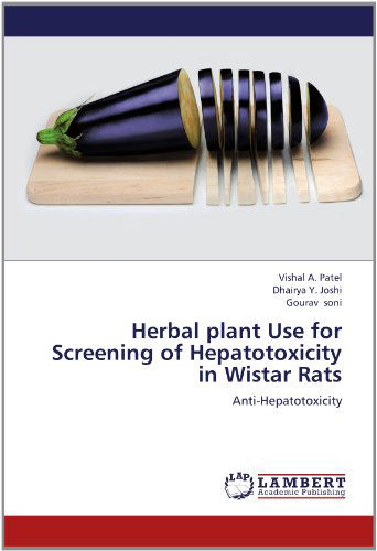 Cover for Gourav Soni · Herbal Plant Use for Screening of Hepatotoxicity in Wistar Rats: Anti-hepatotoxicity (Paperback Book) (2012)