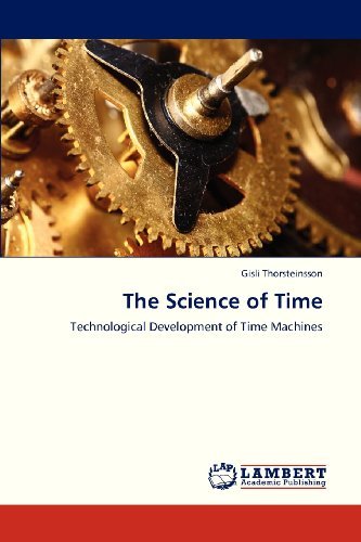 Cover for Gísli Thorsteinsson · The Science of Time: Technological Development of Time Machines (Taschenbuch) (2013)