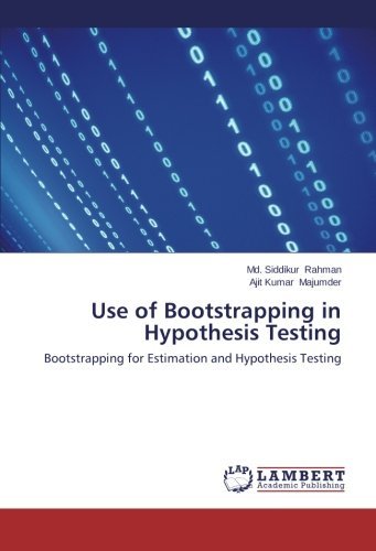 Cover for Ajit Kumar Majumder · Use of Bootstrapping in Hypothesis Testing: Bootstrapping for Estimation and Hypothesis Testing (Pocketbok) (2013)