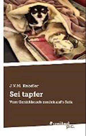 Cover for J.V.M. Knödler · Sei tapfer (Book) (2024)