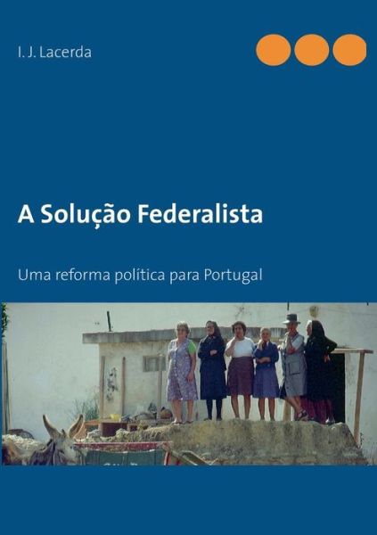 Cover for I. J. Lacerda · O Federalismo Em Portugal (Paperback Book) [Portuguese edition] (2014)