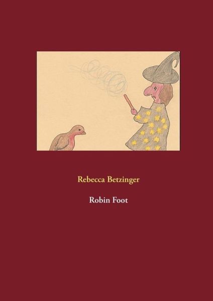Cover for Rebecca Betzinger · Robin Foot (Paperback Book) (2013)