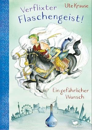 Cover for Ute Krause · Verflixter Flaschengeist! - Ein gefährlicher Wunsch (Book) (2022)