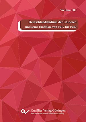 Cover for Weihua Du · Deutschlandstudium der Chinesen und seine Einflüsse von 1912 bis 1949 (Paperback Book) (2021)