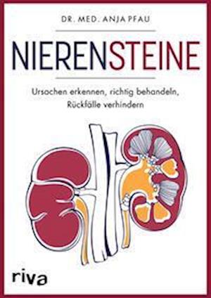 Cover for Anja Pfau · Nierensteine  Ursachen erkennen, richtig behandeln, Rückfälle verhindern (Book) (2023)