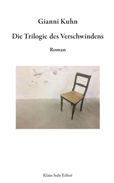 Die Trilogie des Verschwindens - Kuhn - Bücher -  - 9783749406685 - 29. November 2019